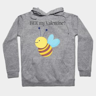 BEE My Valentine? Cute Valentines Day Pun. Perfect Bee Lover Gift. Hoodie